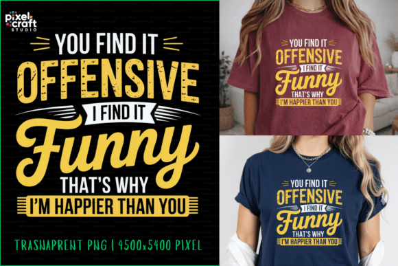 Funny Offensive Humor Quote PNG: Bold Typography for Edgy Designs